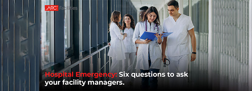 Handling hospital emergencies is a tough job. Here are six safety questions all hospital facility managers should be able to answer.