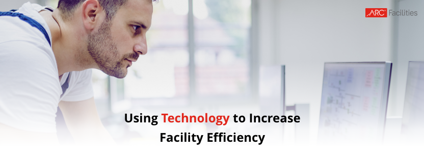 Using Technology to Increase Facility Efficiency